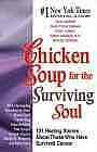 Chicken Soup for the Surviving Soul: 101 Healing Stories to Comfort Cancer Patients and Their Loved Ones